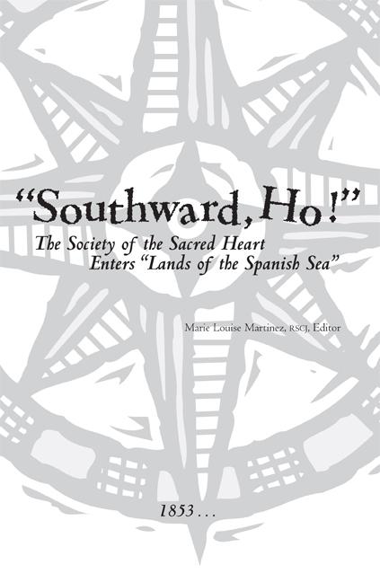 Southward, Ho! The Society of the Sacred Heart Enters “Lands of the Spanish Sea”